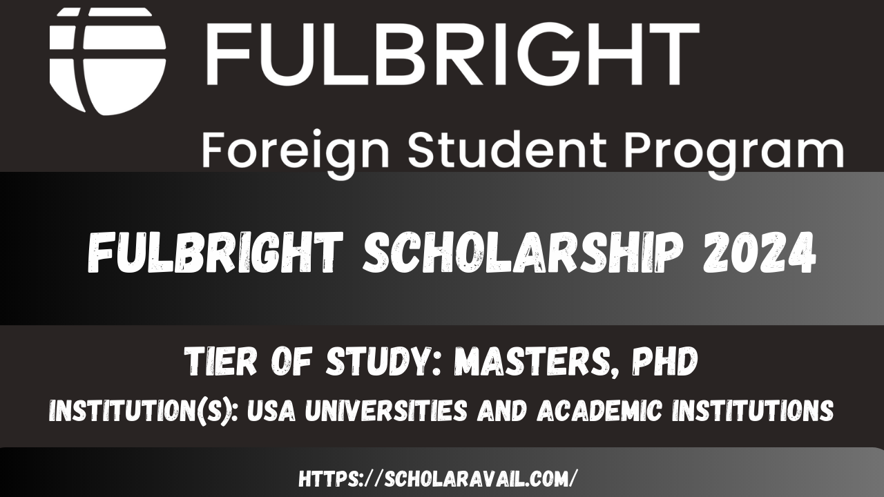Fulbright Scholarship 2024 Acceptance Rate, Requirements For
