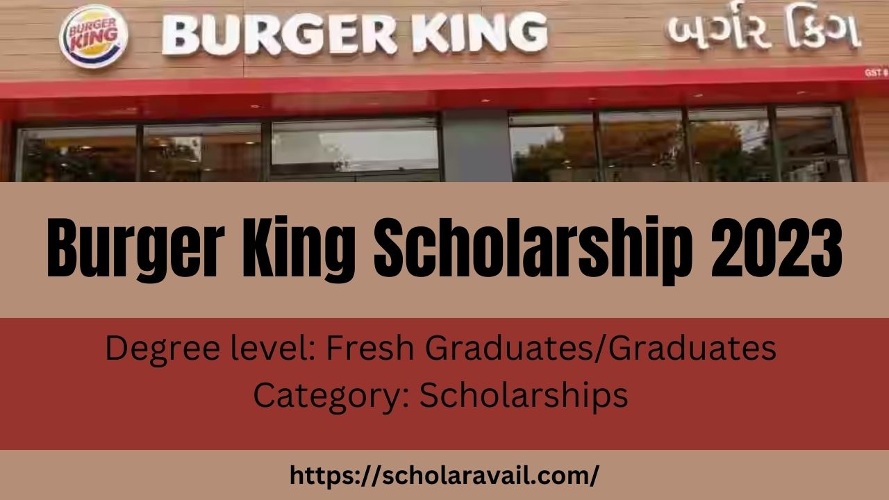 Burger King Scholarship 2023 Join Winners Now, Deadline