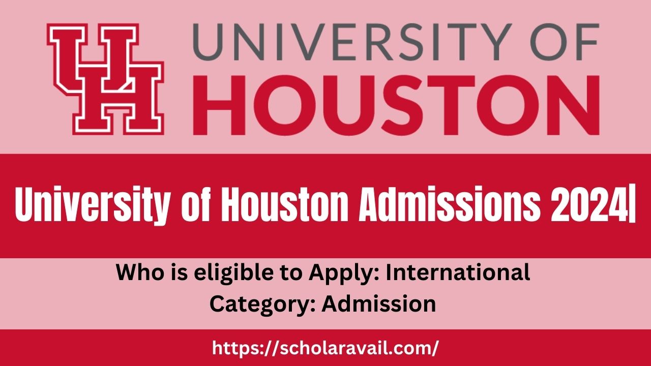 University of Houston Admissions 2024 Submit Your Application Now